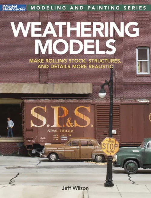Firecrown 12847 Model Railroader's Guide to Weathering Models by Jeff Wilson