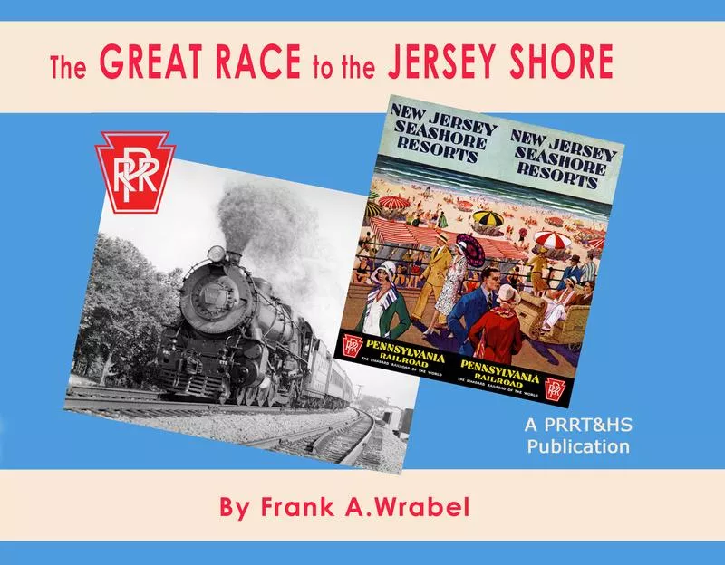 PRRT&HS 135 The Great Race to Jersey Shore by Frank Wrabel